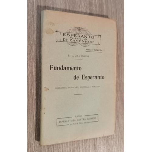Fundamento De Esperanto Par L. L. Zamenhof / Gramatiko, Ekzercaro , Universala Vortaro / Esperantista Centra Librejo Paris 1931