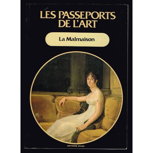 La Malmaison - Les Passeports De L'art - 1987 - 76 Pages 24 X 17 Cm