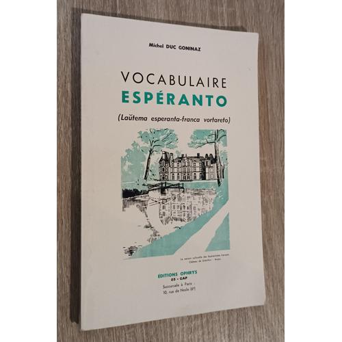 Vocabulaire Espéranto (Laùtema Esperanta-Franca Vortareto) Michel Duc Goninaz Editions Ophrys Gap 1971