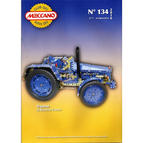 Club Des Amis Du Meccano N°134 2ème Trimestre 2016 Tracteur