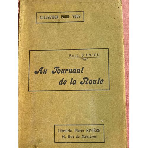 René D’Anjou, Au Tournant De La Route .Collection Pour Tous .Illustration De Felix Lacaille Librairie Pierre Rivière, Paris 