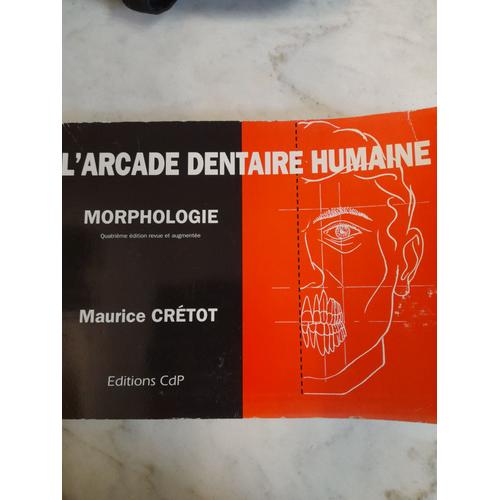 Maurice Cretot. L'arcade Dentaire Humaine