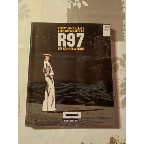 Christian Cailleaux /Bernard Giraudeau: " R97 - Les Hommes À Terre " -- Éditions Casterman - 11/04/2008 -- Album Eo - Bd D'occasion - Référence : 9782203391550