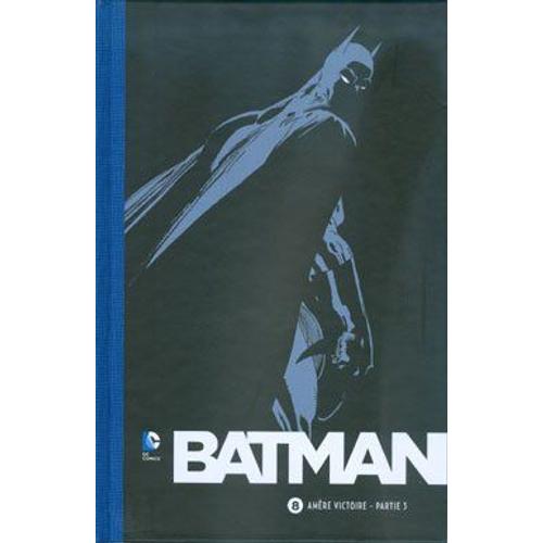 Collection Batman 75 Ans - Volume 8 - Amère Victoire - Partie 3
