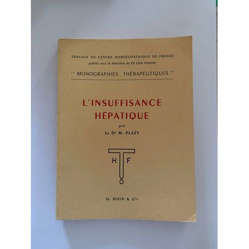 L’Insuffisance Hépatique Parle Dr M.Plazy Travaux Du Centre Homéopathique De France
