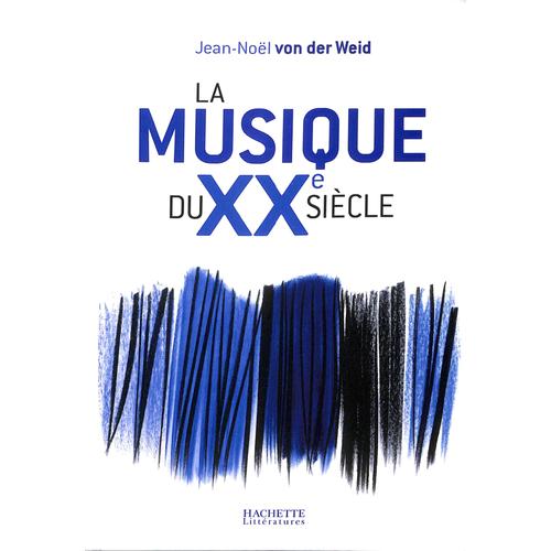 Jean-Noël Von Der Weid - La Musique Du Xxe Siècle