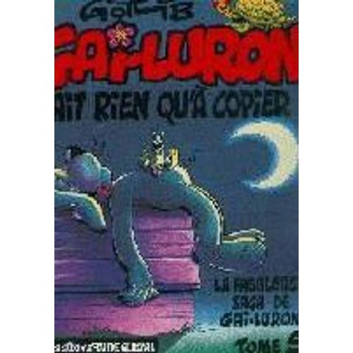 Gai-Luron Fait Rien Qu'à Copier
