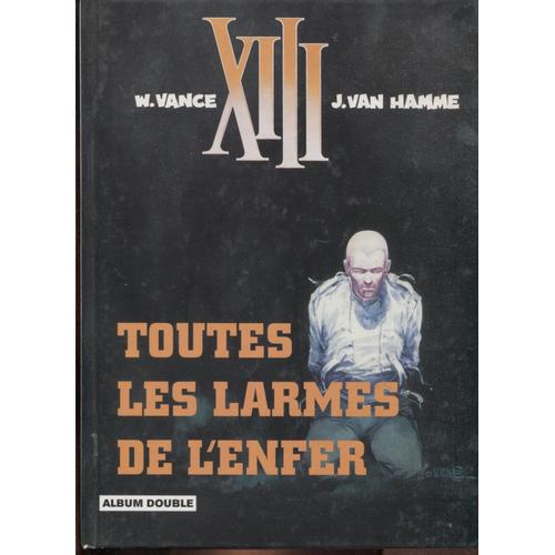 Xiii - W. Vance - J. Van Hamme - Toutes Les Larmes De L'enfer - 2006