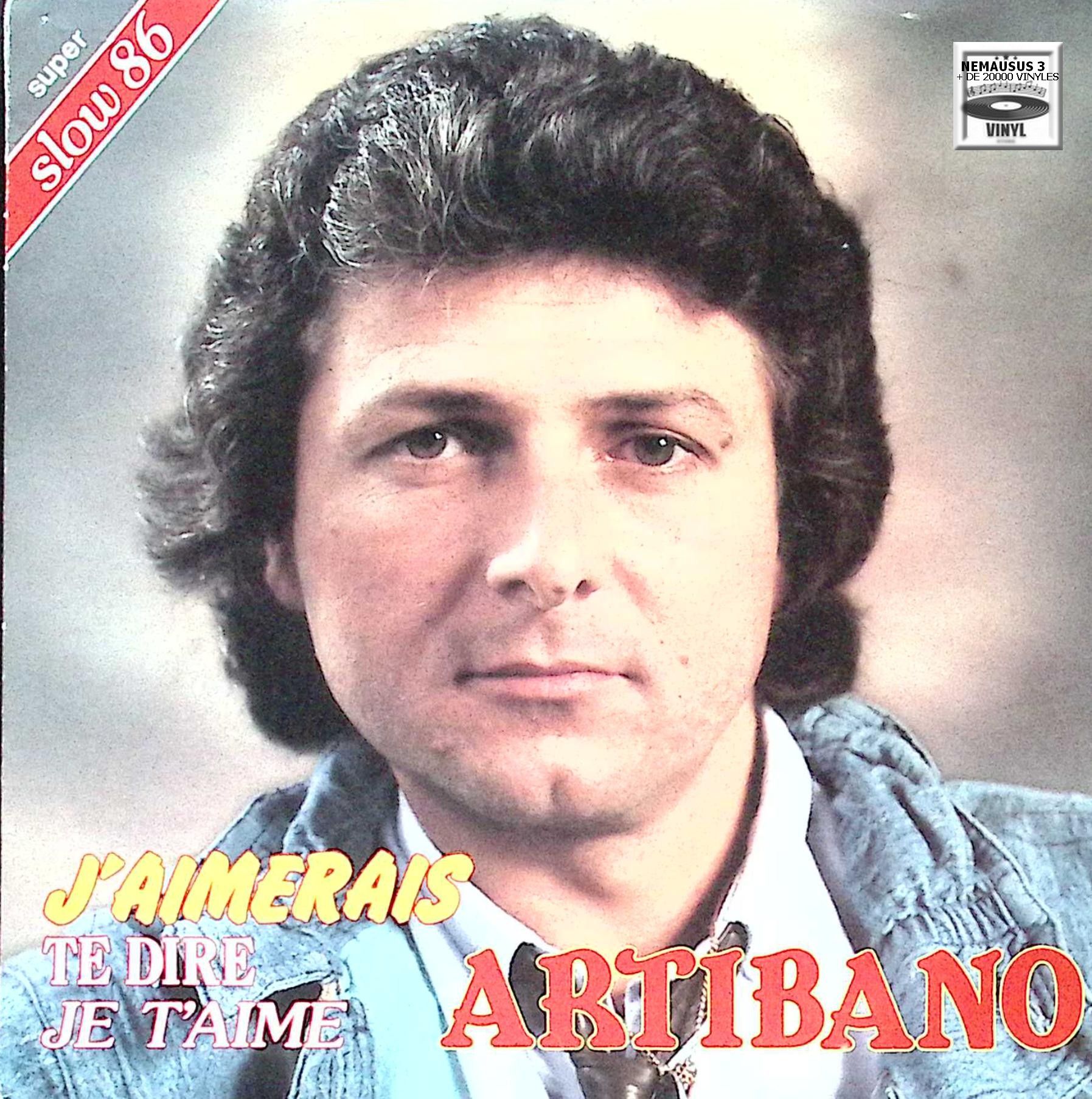 Artibano - J'aimerai Te Dire Je T'aime