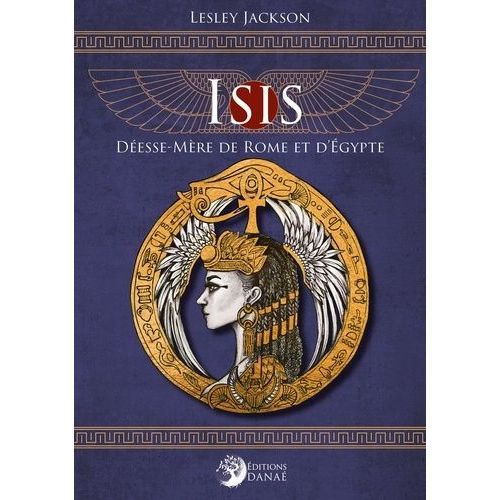Isis - Déesse-Mère De Rome Et D'egypte