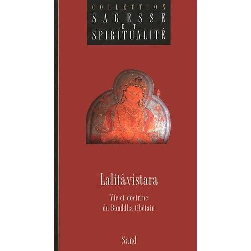 Lalitâvistara - Vie Et Doctrine Du Bouddha Tibétain