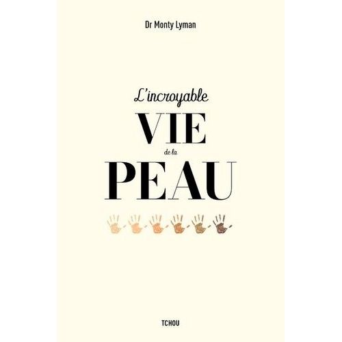 L'incroyable Vie De La Peau