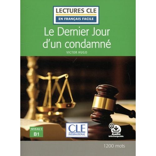 Le Dernier Jour D'un Condamné - Niveau 3 B1 - Avec Audio Téléchargeable