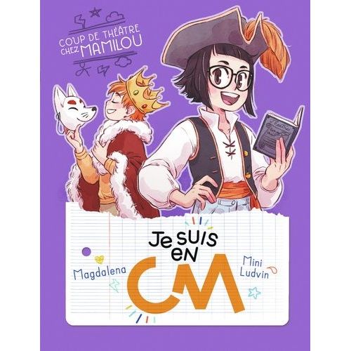 Je Suis En Cm - Tome 5 - Coup De Théâtre Chez Mamilou
