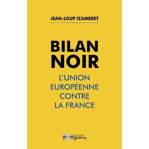 Bilan Noir - L'union Européenne Contre La France