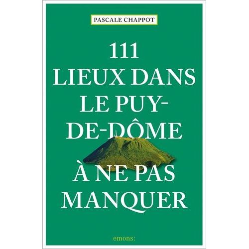 111 Lieux Dans Le Puy-De-Dôme À Ne Pas Manquer