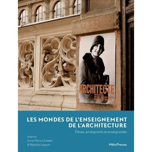 Les Mondes De L'enseignement De L'architecture - Elèves, Enseignants Et Enseignantes