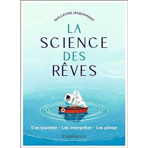 La Science Des Rêves - S'en Souvenir Les Interpréter Les Piloter