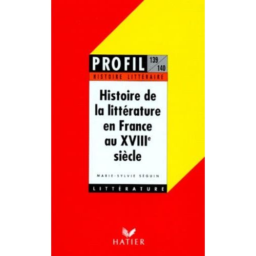 Histoire De La Littérature En France Au Xviiie Siècle