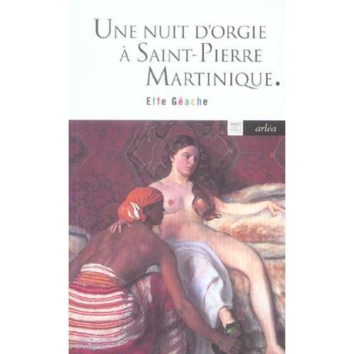 Une Nuit D'orgie À Saint-Pierre De Martinique