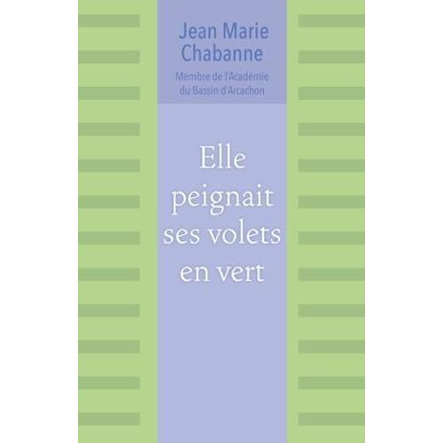 Elle Peignait Ses Volets En Vert