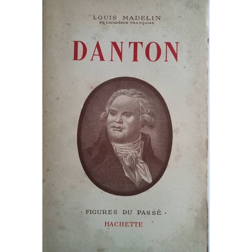Danton-Biographie De Louis Madelin, 1924