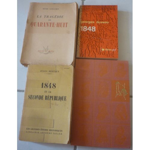 1848, Par Georges Duveau + Par Émile Tersen (Édition Numérotée) + La Tragédie De Quarante-Huit, Par Henri Guillemin + 1848 Et La Seconde République, Par Jules Bertaut (Fayard)