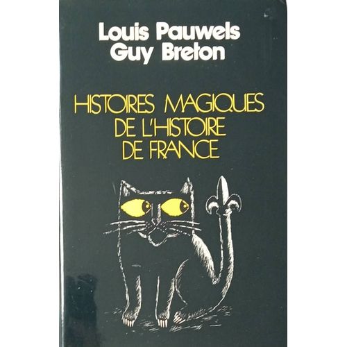 Histoires Magiques De L'histoire De France De Louis Pauwels Et Guy Breton