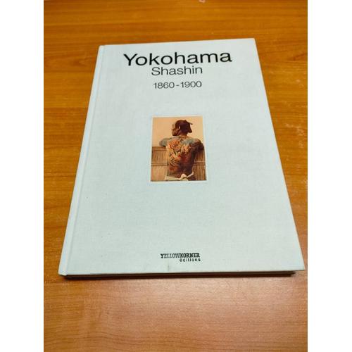 Yokohama Shashin : 1860-1900. Par Claude Estèbe