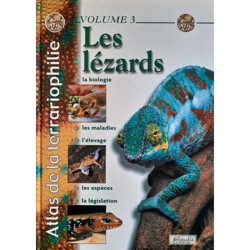 Atlas De La Terrariophilie - Les Lézards - Volume 3