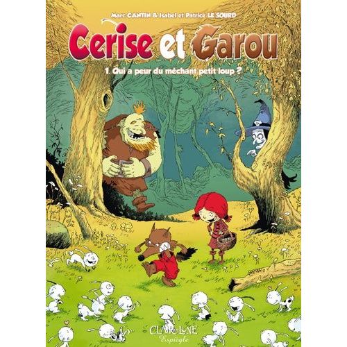 Cerise Et Garou Tome 1 - Qui A Peur Du Méchant Petit Loup ?