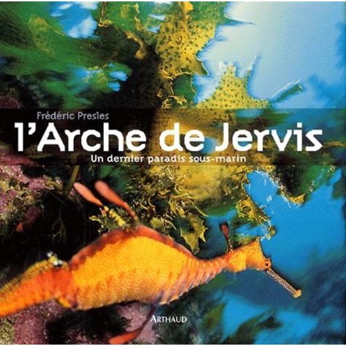 L'arche De Jervis - Un Dernier Paradis Sous-Marin