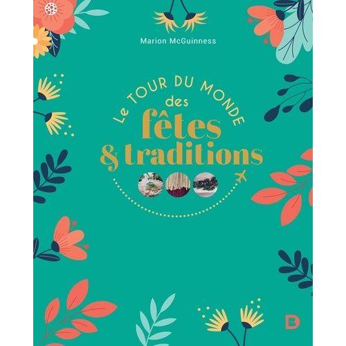 Le Tour Du Monde Des Fêtes & Traditions