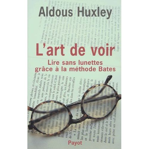 L'art De Voir - Lire Sans Lunettes Grâce À La Méthode Bates