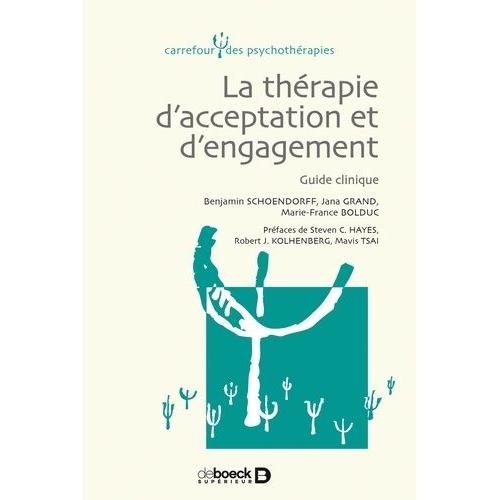 La Thérapie D'acceptation Et D'engagement - Guide Clinique