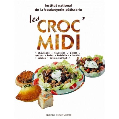Les Croc'midi - Chaussons, Feuilletés, Pizzas, Quiches, Tartes, Tartelettes, Tourtes, Salades, Autres Croc'midi