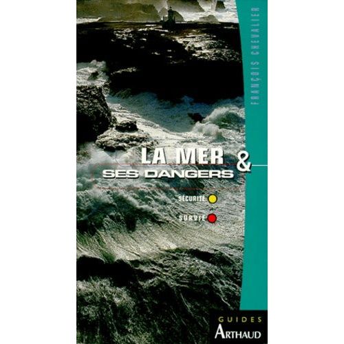 La Mer & Ses Dangers - Sécurité, Survie