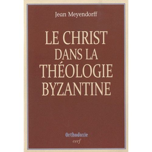 Le Christ Dans La Théologie Byzantine