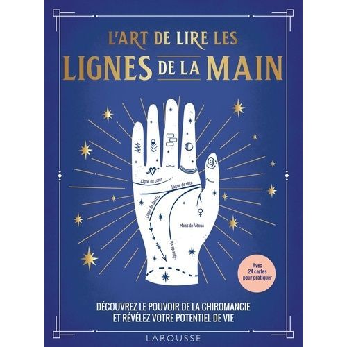 L'art De Lire Les Lignes De La Main - Découvrez Le Pouvoir De La Chiromancie Moderne Et Révélez Votre Potentiel De Vie - Avec 24 Cartes Pour Pratiquer