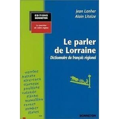 Le Parler De Lorraine Dictionnaire Du Français Régional