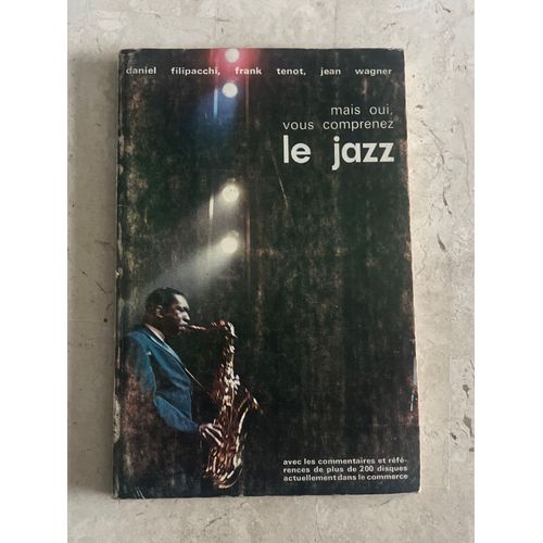 Mais Oui, Vous Comprenez Le Jazz. Par Daniel Filipacchi, Frank Tenot & Jean Wagner 