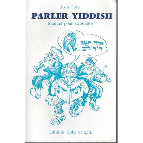Parler Yiddish De Paul Fuks ( Manuel Pour Débutants)