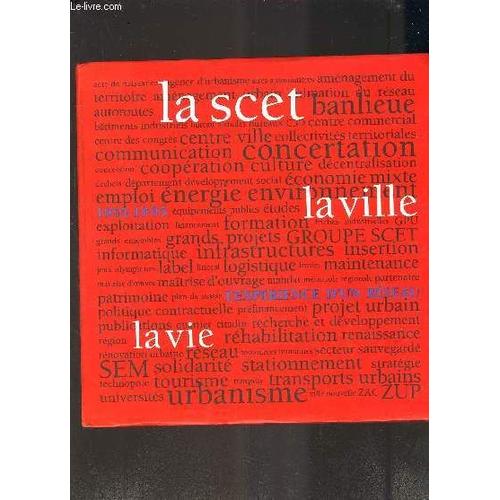 La Scet, La Ville, La Vie - 1955-1995 - L Experience D Un Reseau- 40 Ème Anniversaire