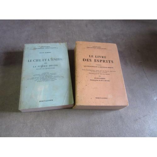 Allan Kardec (( Pseudo H L Rivail Le Livre Des Esprits Les Principes De La Doctrine Spirite :: Le Ciel Et L Enfer Ou La Justice Divine Selon Spiritisme ( Editions Dervy