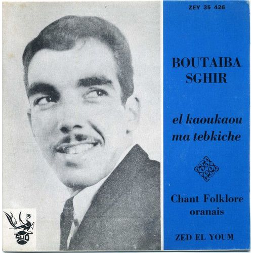 Boutaiba Sghir ‎– El Kaoukaou / Ma Tebkiche (Vinyle 45 Tours)