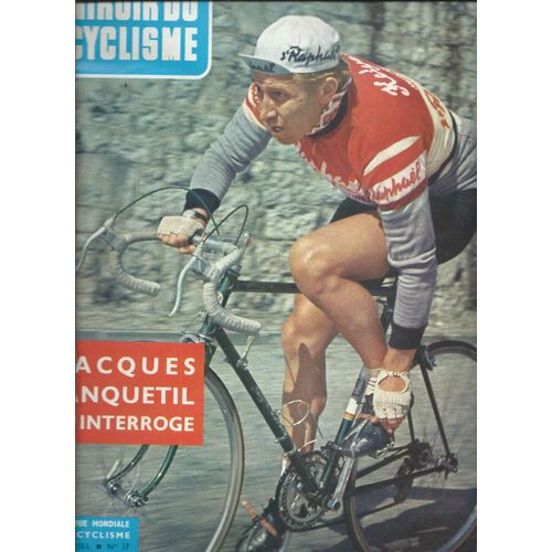Miroir Du Cyclisme 01/04/1962 Jacques Anquetil, , Henry Anglade/Robert Deschamps, Bernard Gauthier/Emile Besson, Pino Cerami/Marc Jeuniau, François Terbeen, André Chaillot,Paul Denise,Graczyk,Van Looy