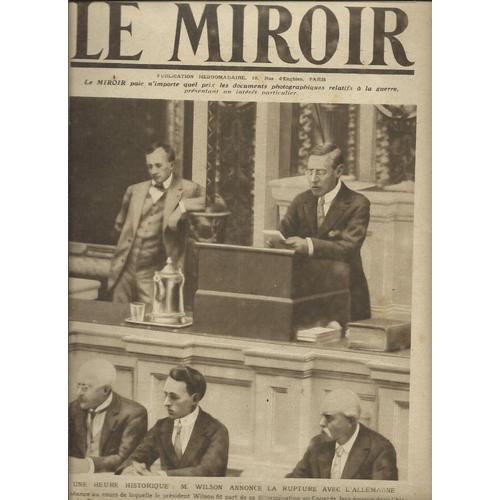 Le Miroir 18/02/1917 Le Président Wilson Annonce La Rupture Avec L'allemagne, Explosion De La Poudrerie À Haskell Aux États-Unis, Les Tourelles De L' Arizona,Le Superdreadnought,Les Vosges Nos Soldats