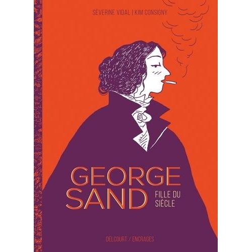 George Sand, Fille Du Siècle