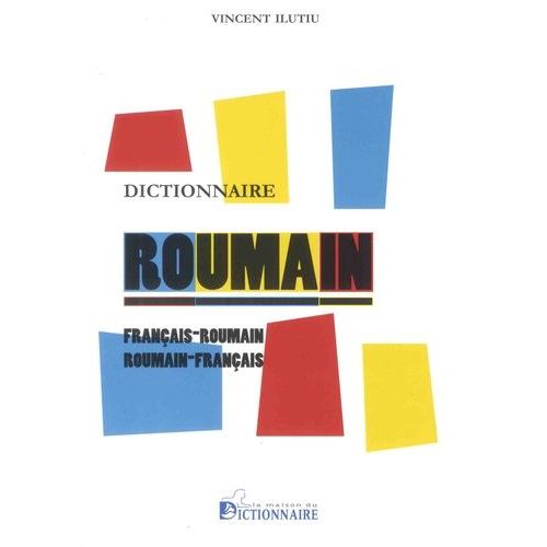 Dictionnaire Français-Roumain Et Roumain-Français