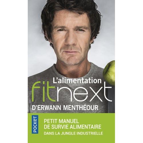 L'alimentation Fitnext - Petit Manuel De Survie Alimentaire Dans La Jungle Industrielle